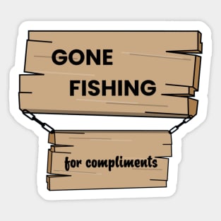 Fishing For Compliments Sticker